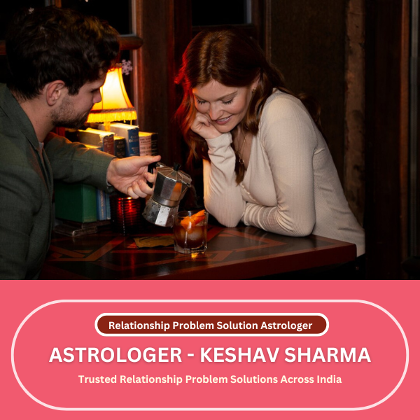 Relationship Problem Solution Astrologer in India